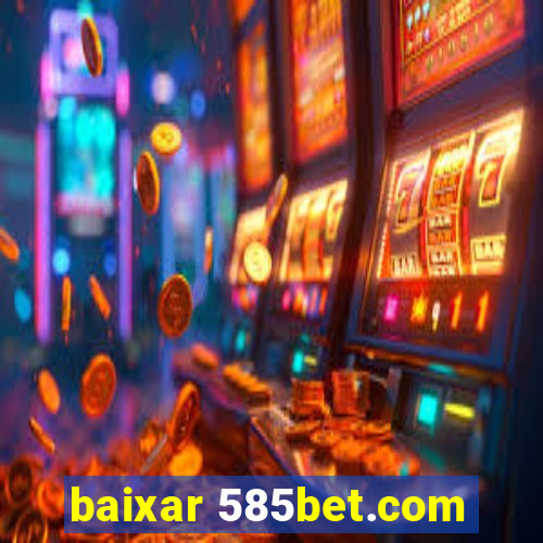 baixar 585bet.com